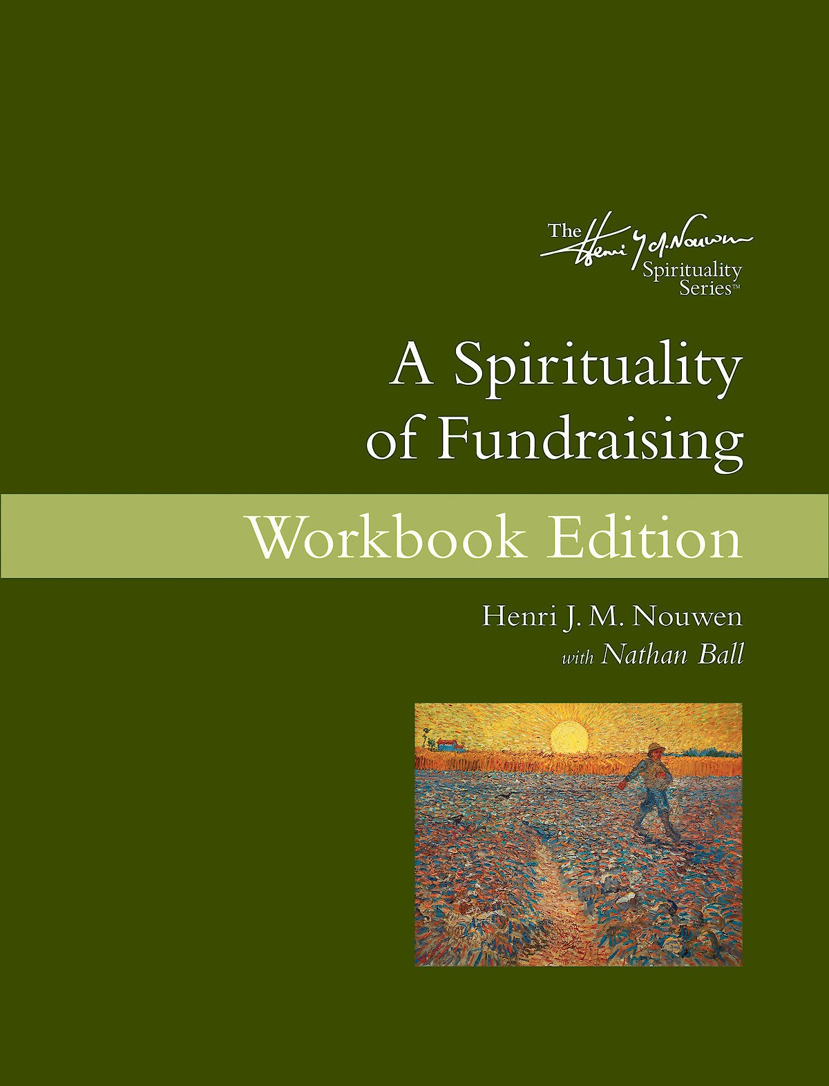 A SPIRITUALITY OF FUNDRAISING (WORKBOOK EDITION)