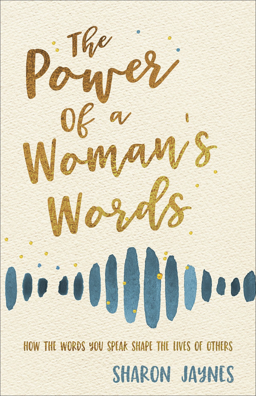 THE POWER OF A WOMAN'S WORDS (REVISED & UPDATED)