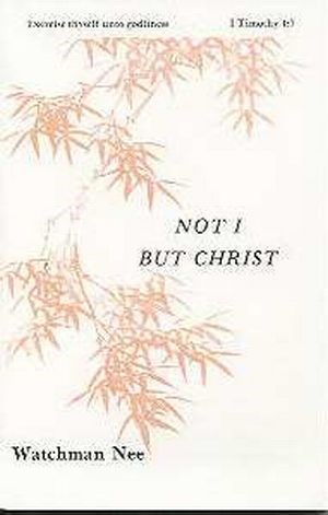 NOT I BUT CHRIST