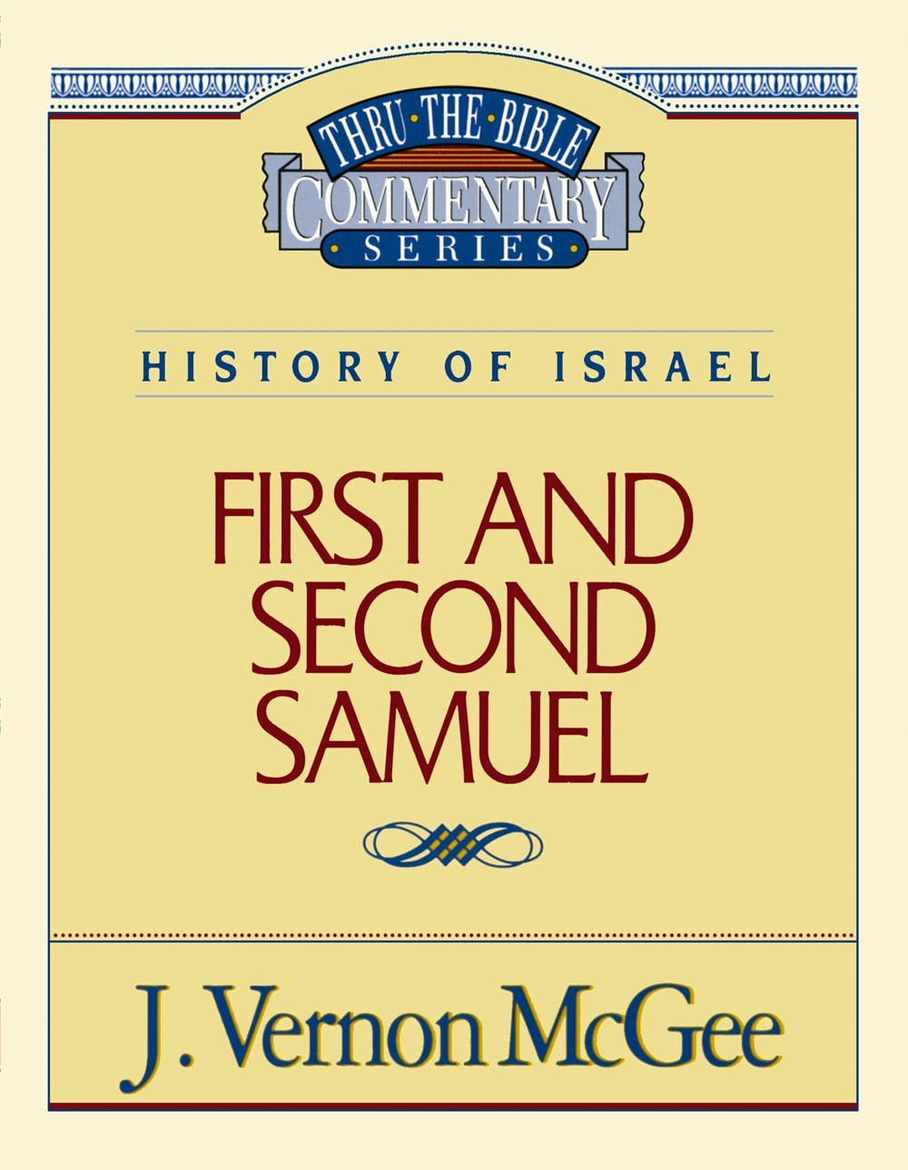 FIRST AND SECOND SAMUEL (THRU THE BIBLE COMMENTARY)