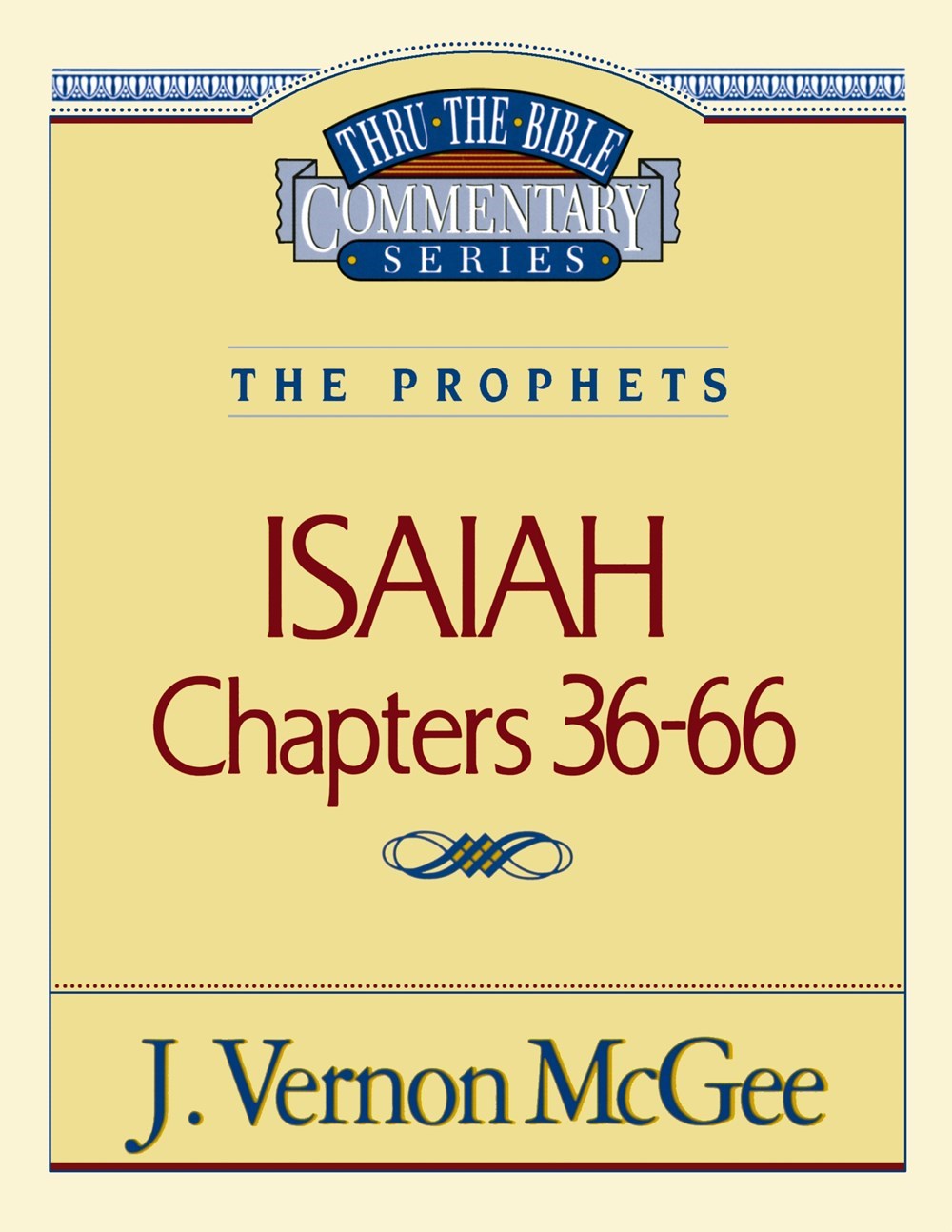 ISAIAH: CHAPTERS 36-66 (THRU THE BIBLE COMMENTARY)