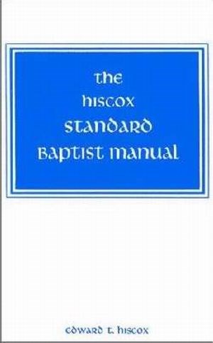 HISCOX STANDARD BAPTIST MANUAL