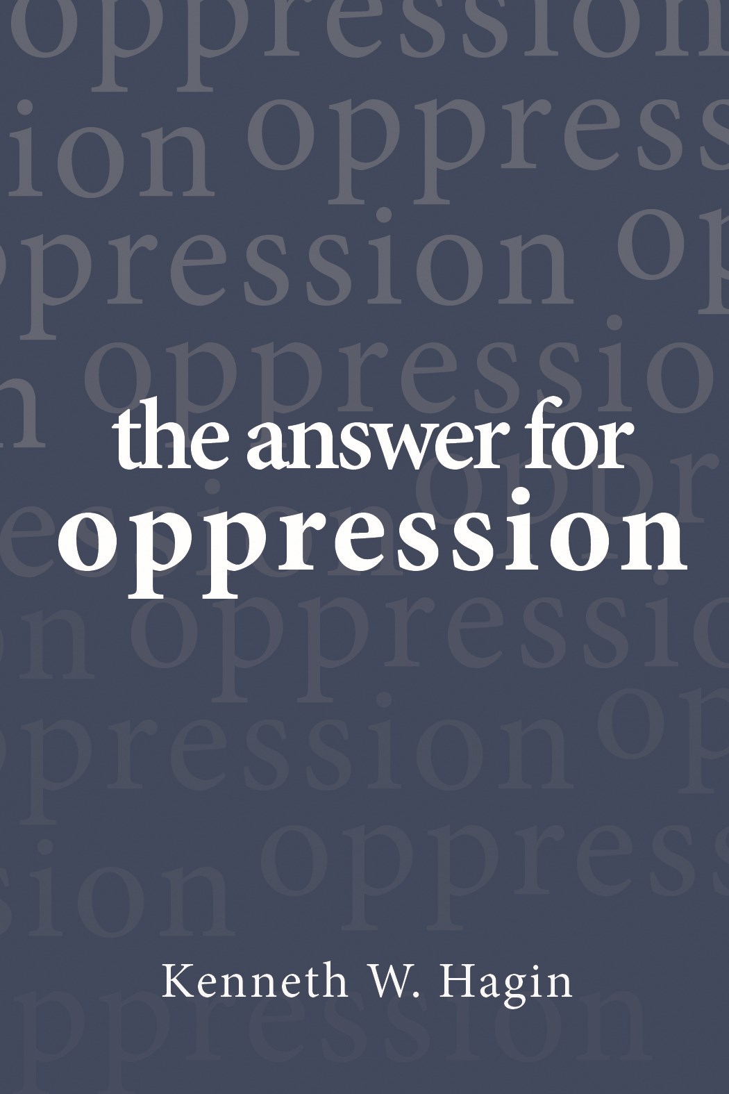 THE ANSWER FOR OPPRESSION