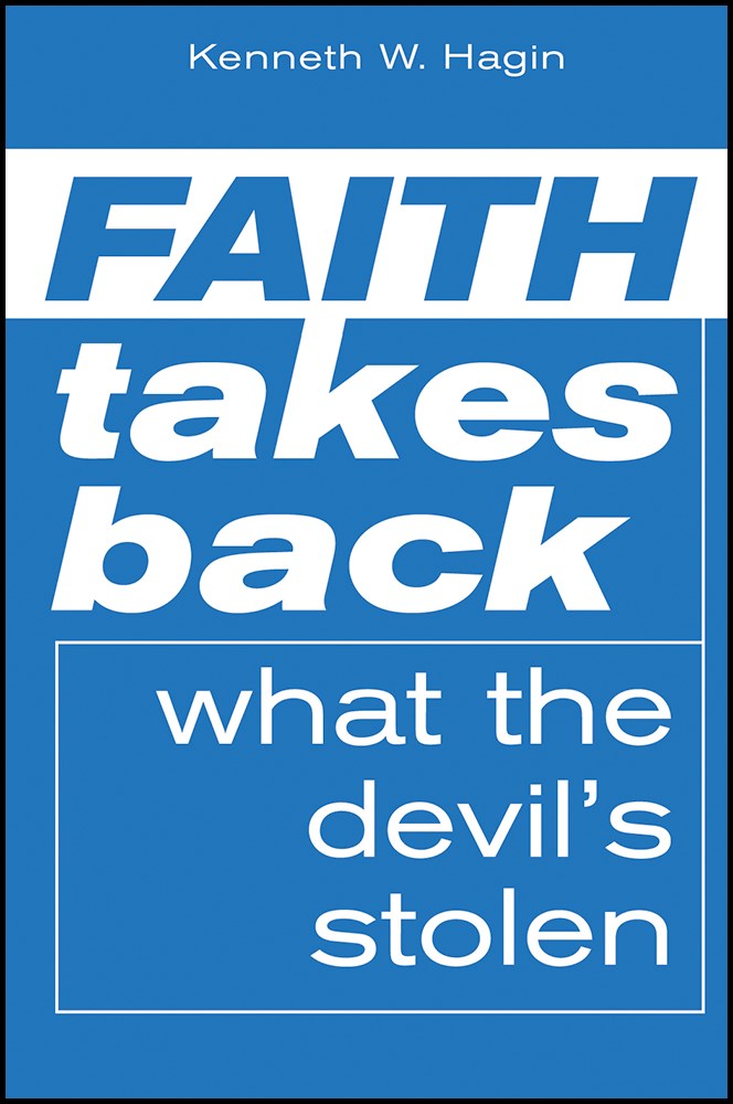 FAITH TAKES BACK WHAT THE DEVIL'S STOLEN