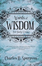 WORDS OF WISDOM FOR DAILY LIVING (DEVOTIONAL)