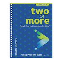 TWO OR MORE SMALL CHURCH CURRICULUM - ONLY PRESCHOOLERS LEADER PACK PRINT PLUS DIGITAL - QUARTER 2