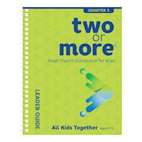 TWO OR MORE SMALL CHURCH CURRICULUM-ALL KIDS TOGETHER LEADER PACK PRINT PLUS DIGITAL - QUARTER 3