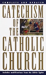 CATECHISM OF THE CATHOLIC CHURCH  (COMPLETE AND UPDATED)