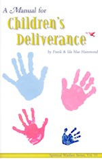 A MANUAL FOR CHILDREN'S DELIVERANCE