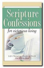 SCRIPTURE CONFESSIONS FOR VICTORIOUS LIVING