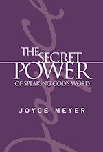 THE SECRET POWER OF SPEAKING GOD'S WORD