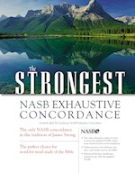 STRONGEST NASB EXHAUSTIVE CONCORDANCE OF THE BIBLE