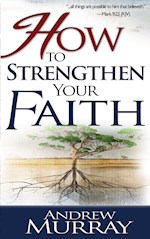 HOW TO STRENGTHEN YOUR FAITH