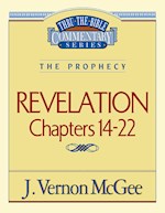 REVELATION: CHAPTERS 14-22 (THRU THE BIBLE COMMENTARY)