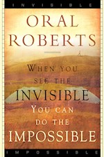 WHEN YOU SEE THE INVISIBLE YOU CAN DO THE IMPOSSIBLE