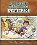 GOD, I NEED TO TALK TO YOU ABOUT DISRESPECT