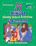 5 MINUTE SUNDAY SCHOOL ACTIVITIES FOR PRESCHOOLERS: BIBLE ADVENTURES (AGES 2-5)