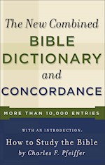 THE NEW COMBINED BIBLE DICTIONARY AND CONCORDANCE