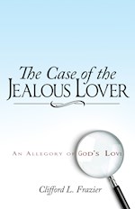 CASE OF THE JEALOUS LOVER: AN ALLEGORY OF GODS LOVE