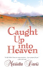 CAUGHT UP INTO HEAVEN