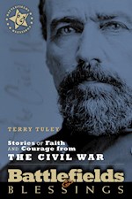 STORIES OF FAITH AND COURAGE FROM THE CIVIL WAR (BATTLEFIELDS & BLESSINGS)