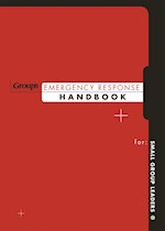 EMERGENCY RESPONSE HANDBOOK FOR SMALL GROUP LEADERS