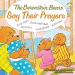 THE BERENSTAIN BEARS SAY THEIR PRAYERS (LIVING LIGHTS)