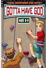 GOTTA HAVE GOD V1: DEVOTIONS FOR BOYS (AGES 6-9)