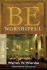 BE WORSHIPFUL (PSALMS 1-89) (BE SERIES COMMENTARY)
