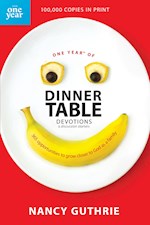 THE ONE YEAR OF DINNER TABLE DEVOTIONS AND DISCUSSION STARTERS