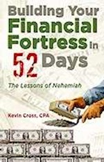 BUILDING YOUR FINANCIAL FORTRESS IN 52 DAYS 