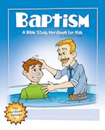 BAPTISM: A BIBLE STUDY WORKBOOK FOR KIDS