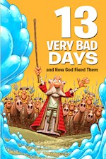 13 VERY BAD DAYS AND HOW GOD FIXED THEM 