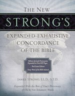 NEW STRONG'S EXPANDED EXHAUSTIVE CONCORDANCE OF THE BIBLE