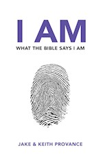 I AM WHAT THE BIBLE SAYS I AM