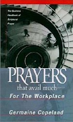 PRAYERS THAT AVAIL MUCH FOR THE WORKPLACE