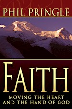 FAITH: MOVING THE HEART AND HAND OF GOD