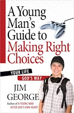 A YOUNG MAN'S GUIDE TO MAKING RIGHT CHOICES