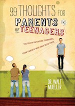 99 THOUGHTS FOR PARENTS OF TEENAGERS