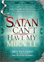 SATAN, YOU CAN'T HAVE MY MIRACLE