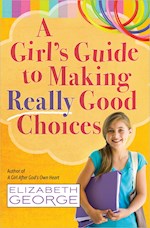 A GIRL'S GUIDE TO MAKING REALLY GOOD CHOICES