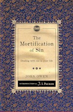 THE MORTIFICATION OF SIN (REVISED)