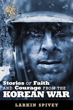 STORIES OF FAITH AND COURAGE FROM THE KOREAN WAR (BATTLEFIELDS & BLESSINGS)