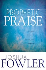 PROPHETIC PRAISE 