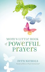 MOM'S LITTLE BOOK OF POWERFUL PRAYERS