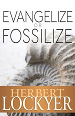 EVANGELIZE OR FOSSILIZE 