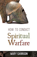 HOW TO CONDUCT SPIRITUAL WARFARE 
