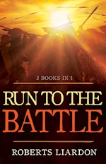 RUN TO THE BATTLE (3 BOOKS IN 1)