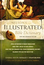 NELSON'S ILLUSTRATED BIBLE DICTIONARY (NEW AND ENHANCED EDITION)