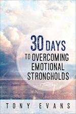 30 DAYS TO OVERCOMING EMOTIONAL STRONGHOLDS